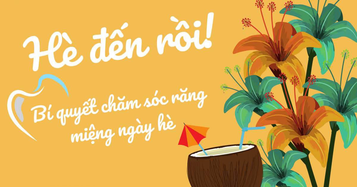 Mẹo Chăm Sóc Răng Miệng Vào Mùa Hè?